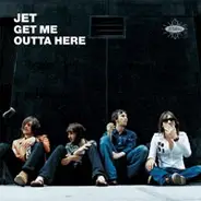 Jet - Get Me Outta Here