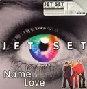 12inch Vinyl Single - Jet Set - In The Name Of Love