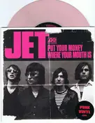 Jet - Put Your Money Where Your Mouth Is
