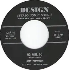 Jett Powers With Vince Parle & The Raunch Hands - Go, Girl, Go / Teen Age Quarrel