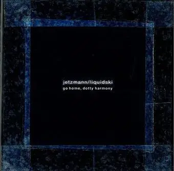 Jetzmann/L.Ski - Go Home, Dotty Harmony