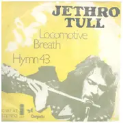 7inch Vinyl Single - Jethro Tull - Locomotive Breath / Hymn 43