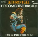 7inch Vinyl Single - Jethro Tull - Locomotive Breath / Look Into The Sun