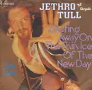 7inch Vinyl Single - Jethro Tull - Skating Away On The Ice Of The New Day