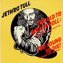 LP - Jethro Tull - Too Old To Rock 'N' Roll: Too Young To Die! = Demasiado Viejo Para El Rock'n'roll: ¡Demasiado Joven Para Morir! - Gatefold Cover
