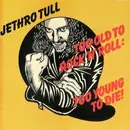CD - Jethro Tull - Too Old To Rock 'N' Roll: Too Young To Die!