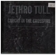 Jethro Tull - Caught In The Crossfire