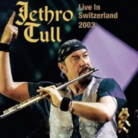 Jethro Tull - Live In Switzerland 2003