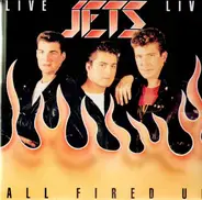 The Jets - All Fired Up