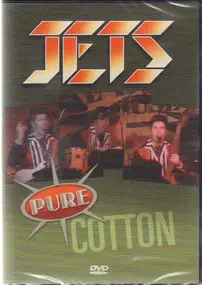 The Jets - PURE COTTON