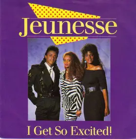 Jeunesse - I Get So Excited!