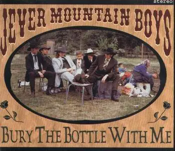 Jever Mountain Boys - Bury The Bottle With Me 1991