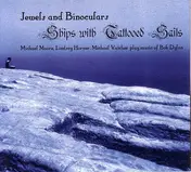 Jewels & Binoculars - Ships with Tattooed Sails