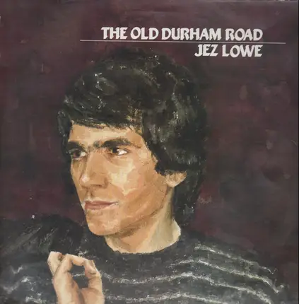 Jez Lowe - The old Durham Road