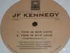 12inch Vinyl Single - JF Kennedy - This Is Our Love
