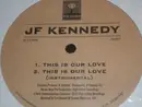 12inch Vinyl Single - JF Kennedy - This Is Our Love