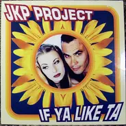 JKP Project - If Ya Like Ta