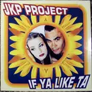 12inch Vinyl Single - JKP Project - If Ya Like Ta