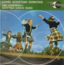 LP - Jim Cameron's Scottish Dance Band - Come Scottish Dancing - MONO