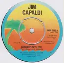 7inch Vinyl Single - Jim Capaldi - Goodbye My Love