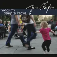 Jim Clayton - Songs My Daughter Knows.