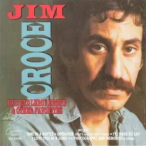 Jim Croce - Bad, Bad Leroy Brown & Other Favorites