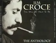 Jim Croce - The Way We Used To Be - The Anthology
