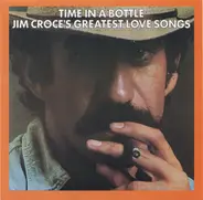 Jim Croce - Time In A Bottle (Jim Croce's Greatest Love Songs)