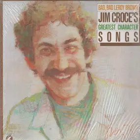 Jim Croce - Bad, Bad Leroy Brown - Jim Croce's Greatest Character Songs