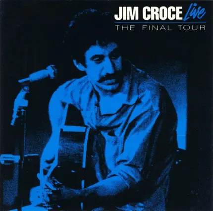 Jim Croce - Jim Croce Live: The Final Tour