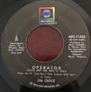 7inch Vinyl Single - Jim Croce - Operator (That's Not The Way It Feels)