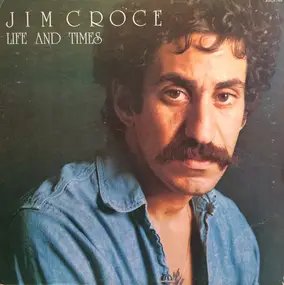 Jim Croce - Life and Times