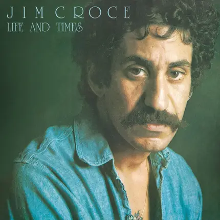 Jim Croce - Life and Times