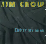 jim crow - Empty My Mind
