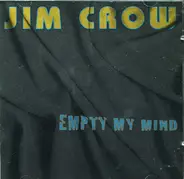 Jim Crow - Empty My Mind