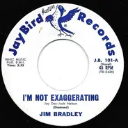 Jim Bradley - I'm Not Exaggerating / Stop! Pullin' My Leg