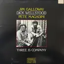 LP - Jim Galloway , Dick Wellstood , Pete Magadini - Three Is Company