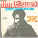 7inch Vinyl Single - Jim Gilstrap - House Of Strangers / Take Your Daddy For A Ride