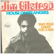 7inch Vinyl Single - Jim Gilstrap - House Of Strangers / Take Your Daddy For A Ride