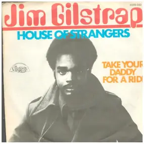 jim gilstrap - House Of Strangers / Take Your Daddy For A Ride