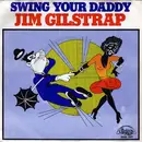 7inch Vinyl Single - Jim Gilstrap - Swing Your Daddy