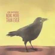 Jim Guthrie - Now, More Than Ever