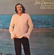 Jim Dawson - You'll Never Be Lonely with Me