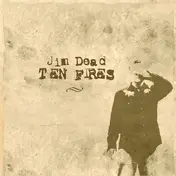 Jim Dead - Ten Fires