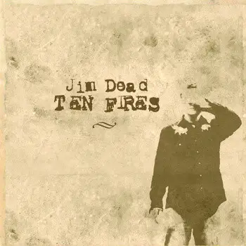 Jim Dead - Ten Fires