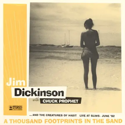 Jim Dickinson With Chuck Prophet & The Creatures Of Habit - A Thousand Footprints In The Sand - Live At Slims - June '92