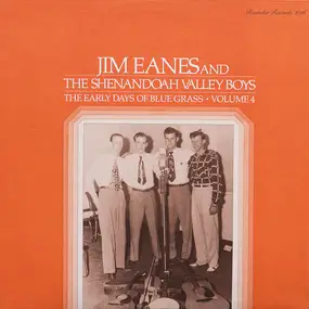 Jim Eanes & the Shenandoah Valley Boys - The Early Days Of Blue Grass - Volume 4