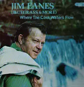 Jim Eanes - Where the Cool Waters Flow