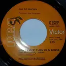 7inch Vinyl Single - Jim Ed Brown - How I Love Them Old Songs / Close