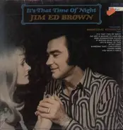 Jim Ed Brown - It's That Time of Night